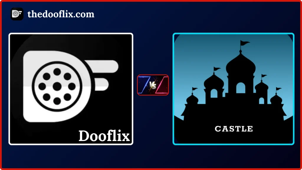 Dooflix vs Castle app: streaming resources comparison 6 Dooflix vs Castle app